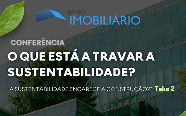 O que está a travar a sustentabilidade na construção e no imobiliário?