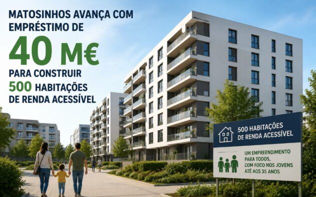 Matosinhos avança com empréstimo de 40 M€ para construir 500 habitações de renda acessível